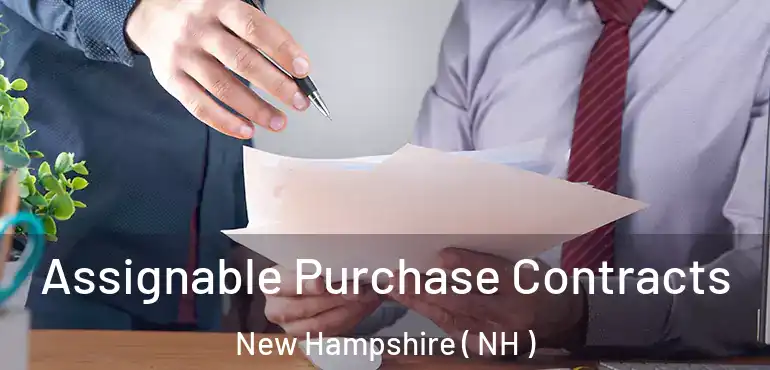  Assignable Purchase Contracts New Hampshire ( NH )