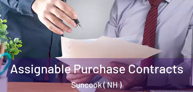  Assignable Purchase Contracts Suncook ( NH )