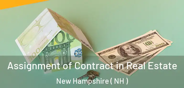  Assignment of Contract in Real Estate New Hampshire ( NH )