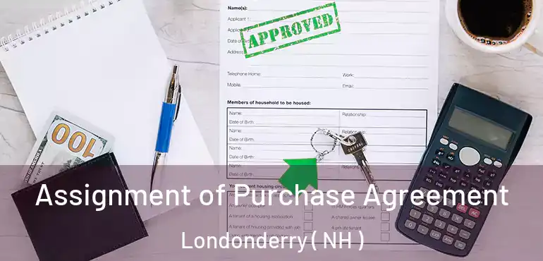  Assignment of Purchase Agreement Londonderry ( NH )