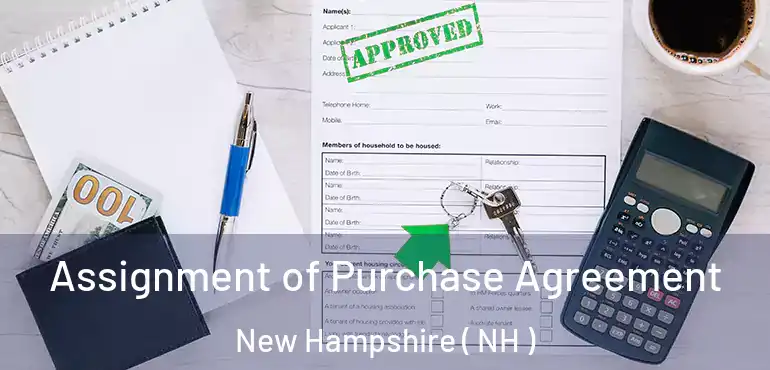  Assignment of Purchase Agreement New Hampshire ( NH )