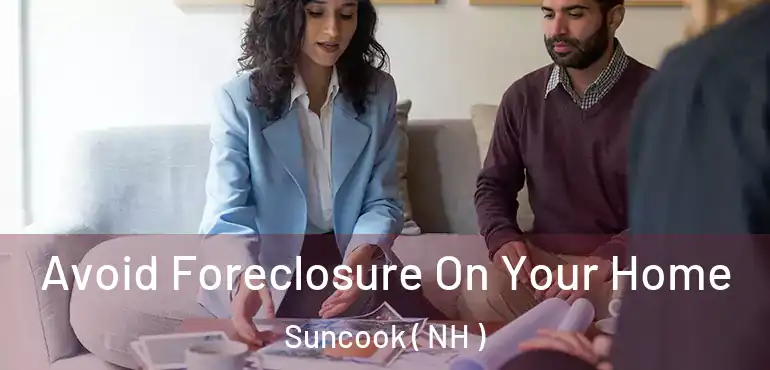  Avoid Foreclosure On Your Home Suncook ( NH )