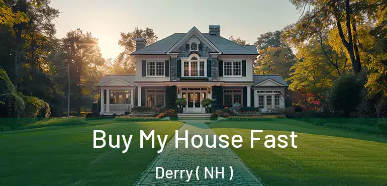  Buy My House Fast Derry ( NH )