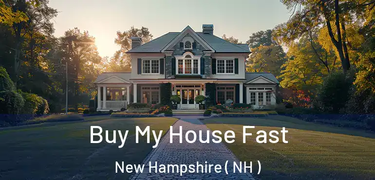 Buy My House Fast New Hampshire ( NH )