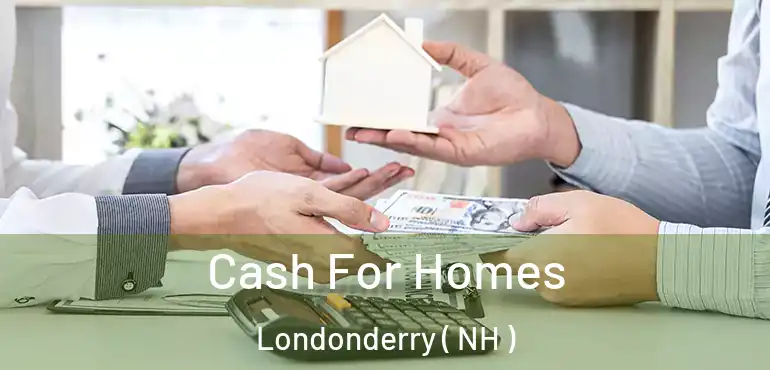  Cash For Homes Londonderry ( NH )