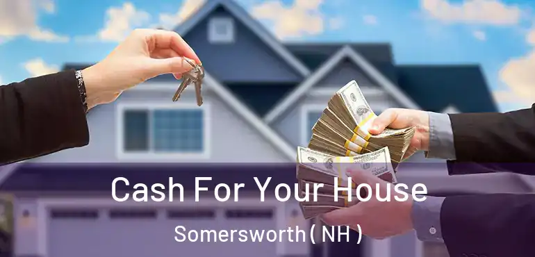 Cash For Your House Somersworth ( NH )
