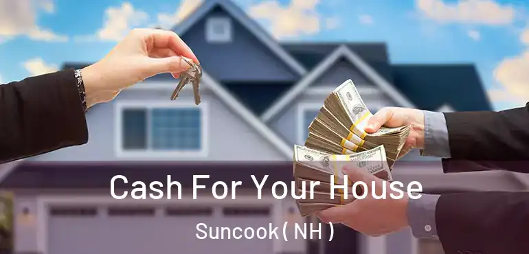  Cash For Your House Suncook ( NH )