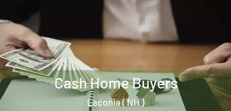  Cash Home Buyers Laconia ( NH )