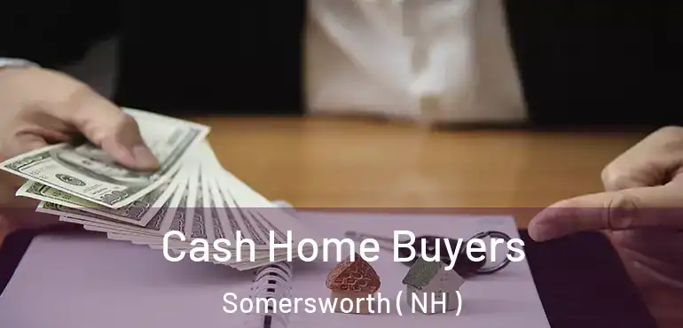  Cash Home Buyers Somersworth ( NH )