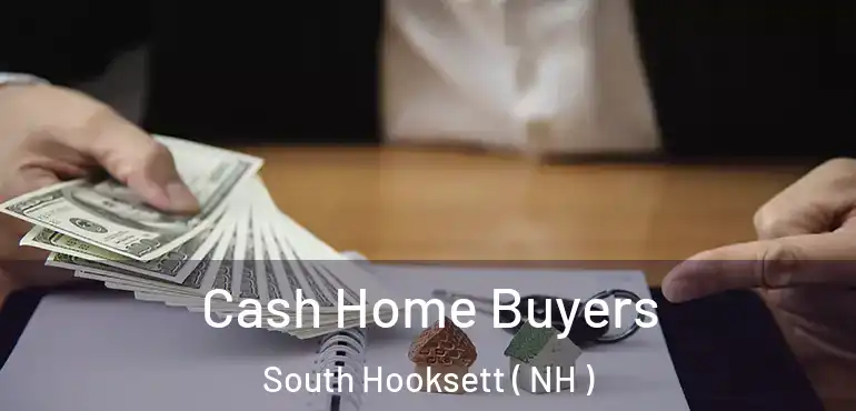  Cash Home Buyers South Hooksett ( NH )
