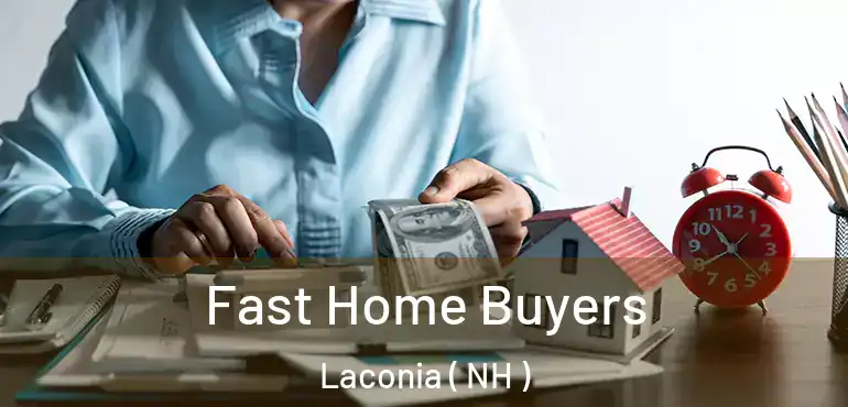 Fast Home Buyers Laconia ( NH )