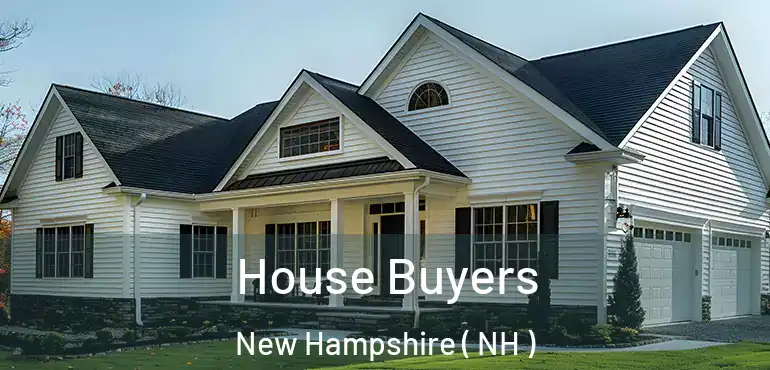  House Buyers New Hampshire ( NH )