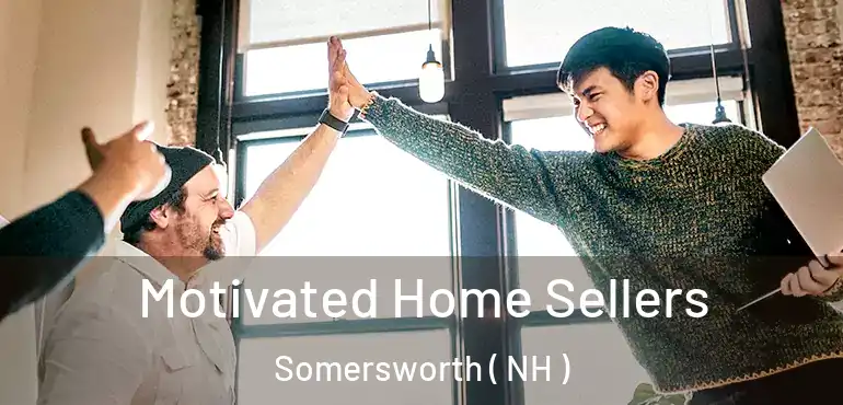 Motivated Home Sellers Somersworth ( NH )
