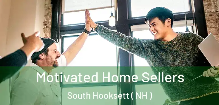 Motivated Home Sellers South Hooksett ( NH )