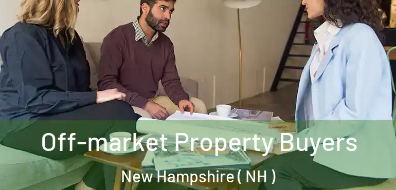  Off-market Property Buyers New Hampshire ( NH )
