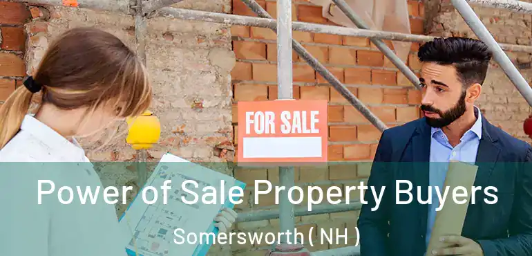 Power of Sale Property Buyers Somersworth ( NH )