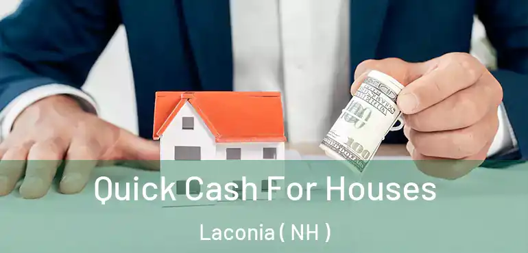  Quick Cash For Houses Laconia ( NH )