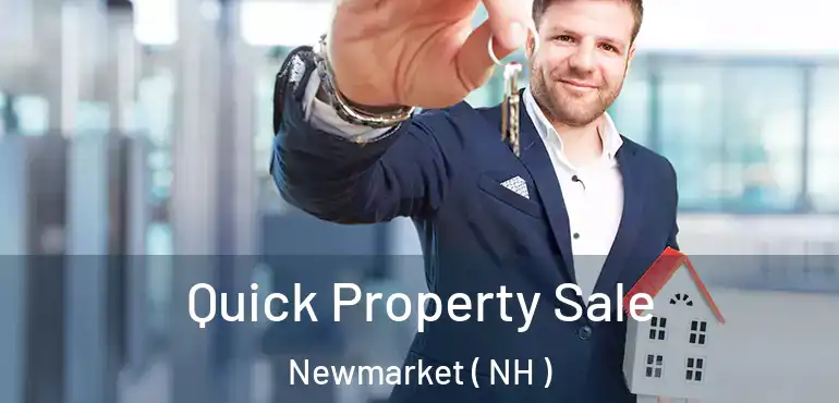  Quick Property Sale Newmarket ( NH )