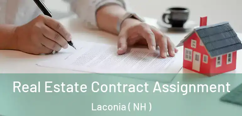 Real Estate Contract Assignment Laconia ( NH )