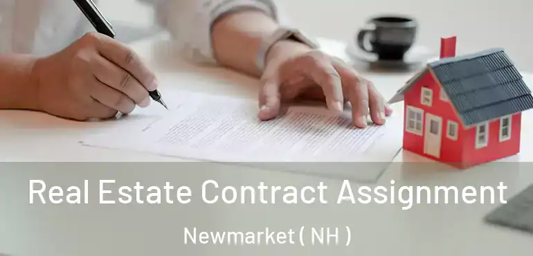  Real Estate Contract Assignment Newmarket ( NH )