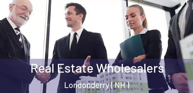  Real Estate Wholesalers Londonderry ( NH )