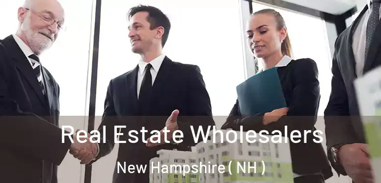  Real Estate Wholesalers New Hampshire ( NH )
