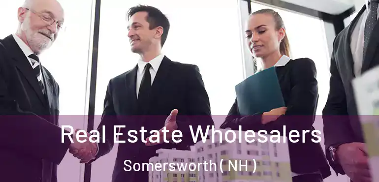  Real Estate Wholesalers Somersworth ( NH )