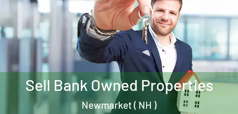  Sell Bank Owned Properties Newmarket ( NH )