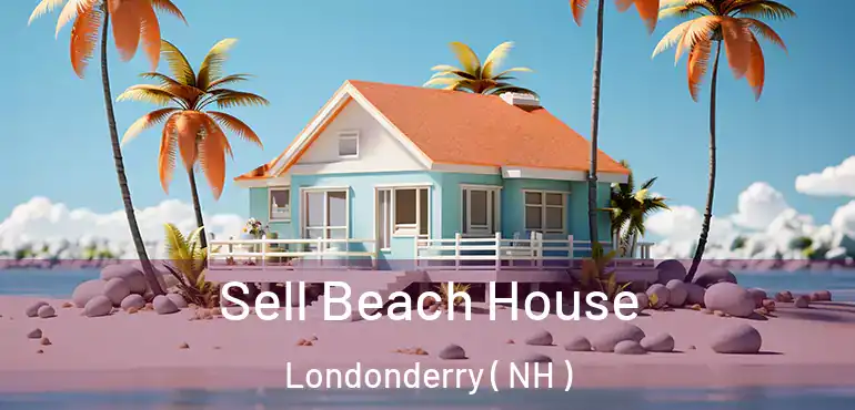  Sell Beach House Londonderry ( NH )