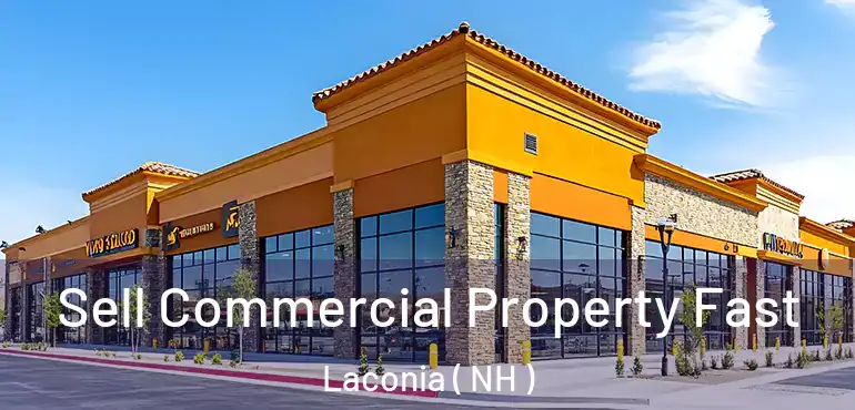  Sell Commercial Property Fast Laconia ( NH )