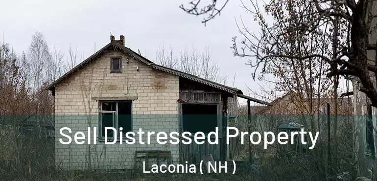 Sell Distressed Property Laconia ( NH )