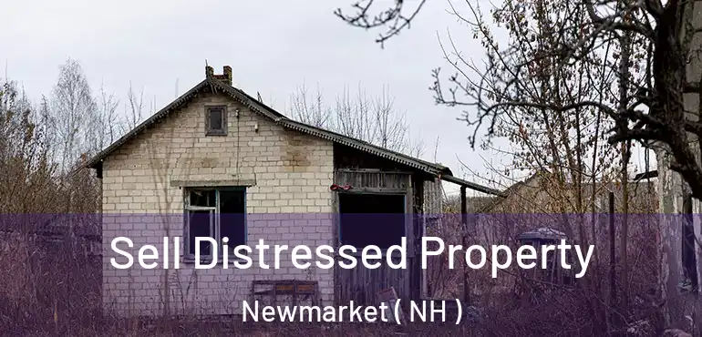 Sell Distressed Property Newmarket ( NH )