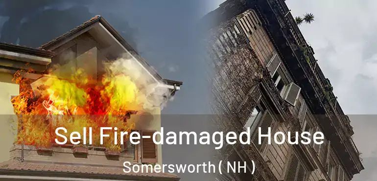  Sell Fire-damaged House Somersworth ( NH )