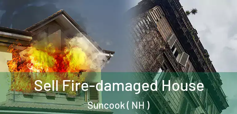  Sell Fire-damaged House Suncook ( NH )
