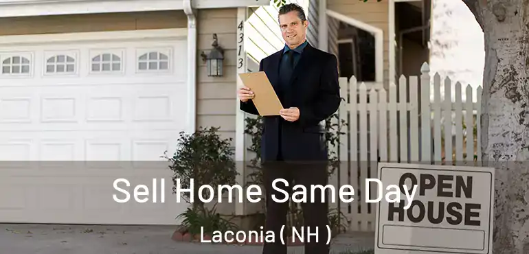 Sell Home Same Day Laconia ( NH )