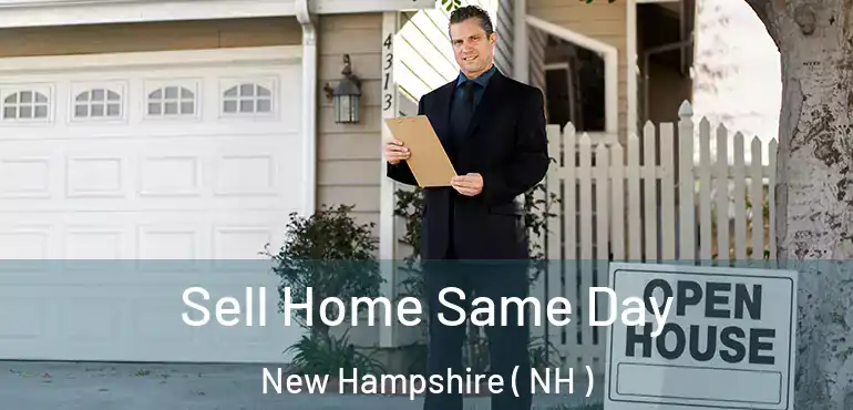  Sell Home Same Day New Hampshire ( NH )