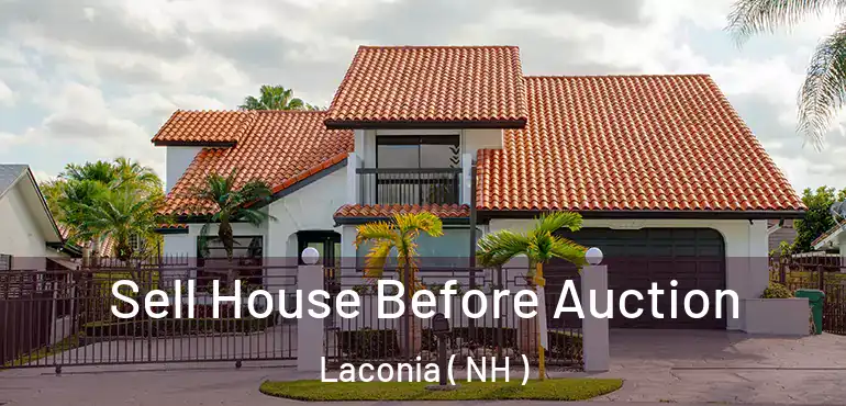  Sell House Before Auction Laconia ( NH )