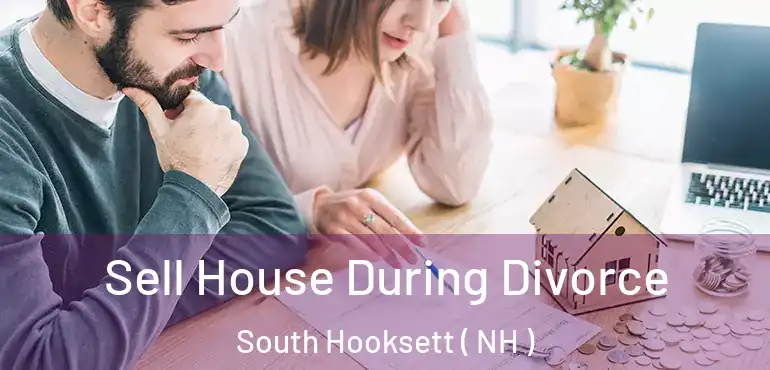  Sell House During Divorce South Hooksett ( NH )
