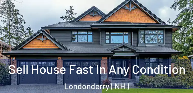  Sell House Fast In Any Condition Londonderry ( NH )