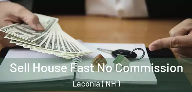 Sell House Fast No Commission Laconia ( NH )