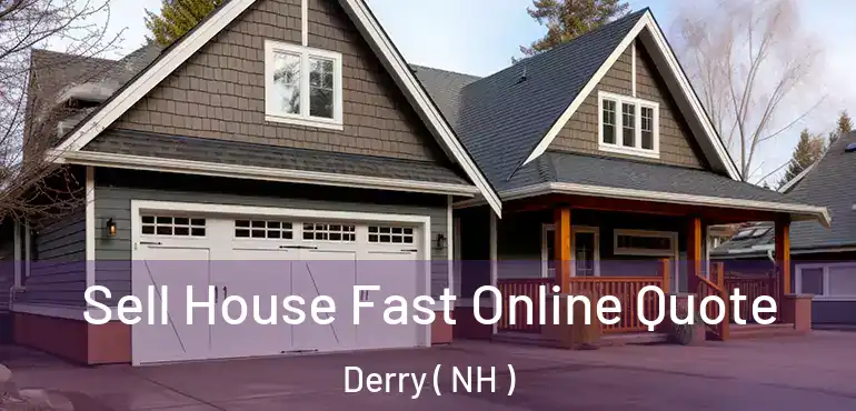 Sell House Fast Online Quote Derry ( NH )