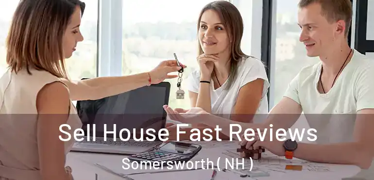  Sell House Fast Reviews Somersworth ( NH )