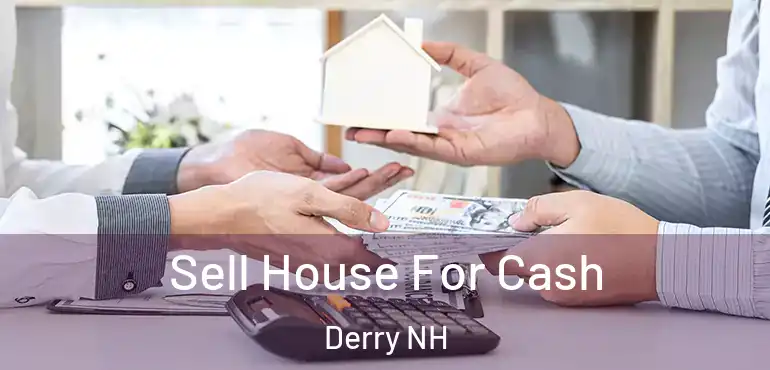  Sell House For Cash Derry NH