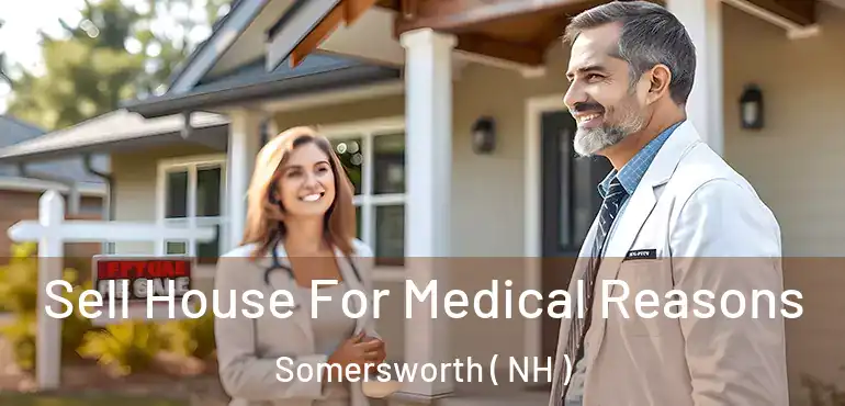  Sell House For Medical Reasons Somersworth ( NH )