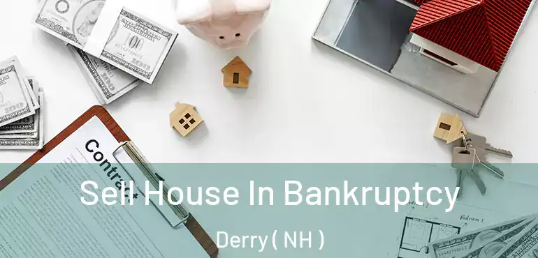  Sell House In Bankruptcy Derry ( NH )