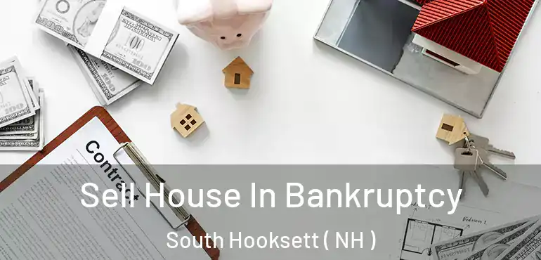 Sell House In Bankruptcy South Hooksett ( NH )