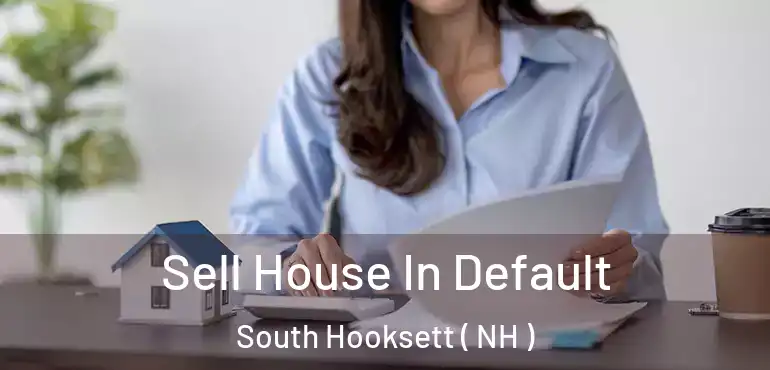 Sell House In Default South Hooksett ( NH )