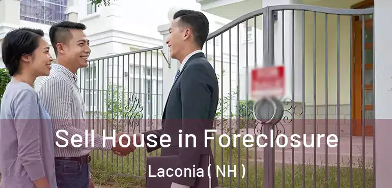  Sell House in Foreclosure Laconia ( NH )
