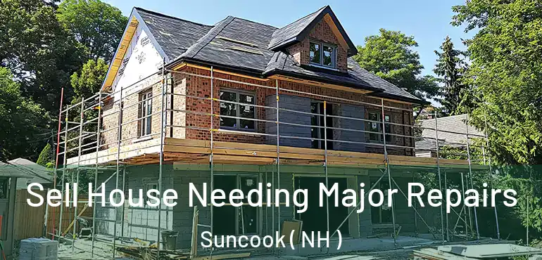  Sell House Needing Major Repairs Suncook ( NH )