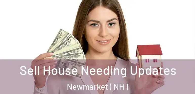  Sell House Needing Updates Newmarket ( NH )